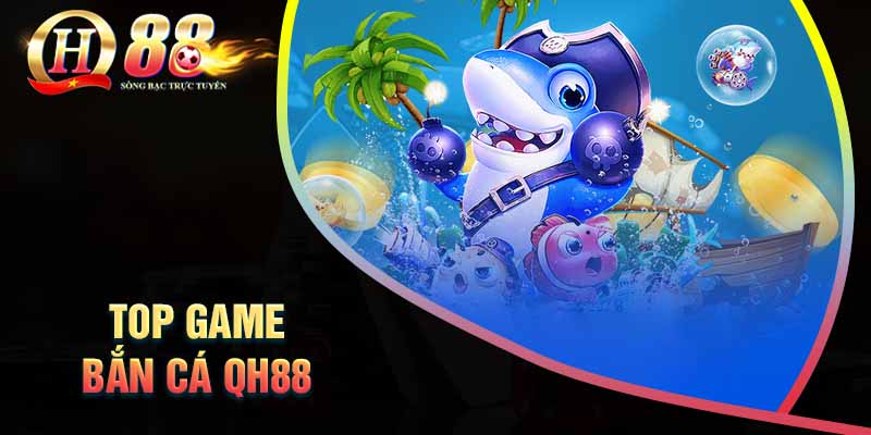 kham-pha-cac-tua-game-ban-ca-qh88-hap-dan-nhat