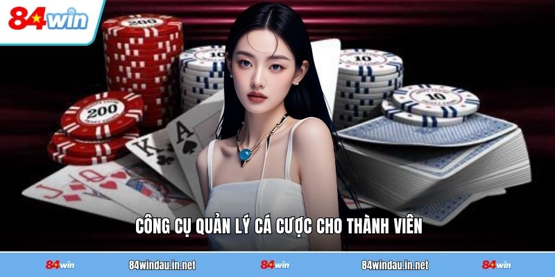 cong-cu-quan-ly-ca-cuoc-cho-thanh-vien