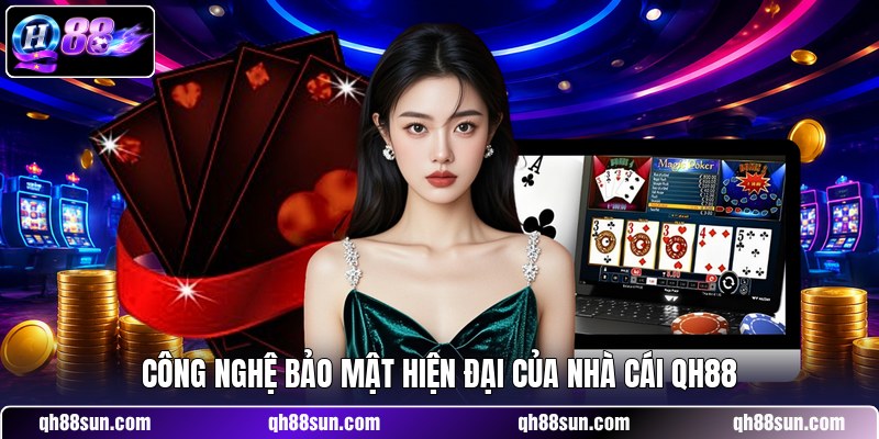 Công nghệ bảo mật hiện đại của nhà cái QH88