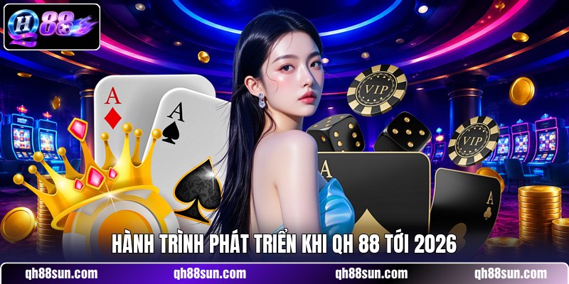Hành trình phát triển khi QH 88 tới 2026