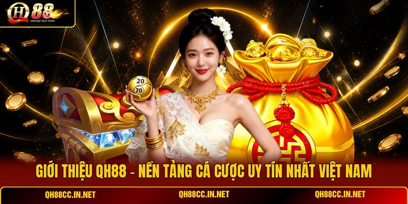 gioi-thieu-qh88-nen-tang-ca-cuoc-uy-tin-nhat-viet-nam