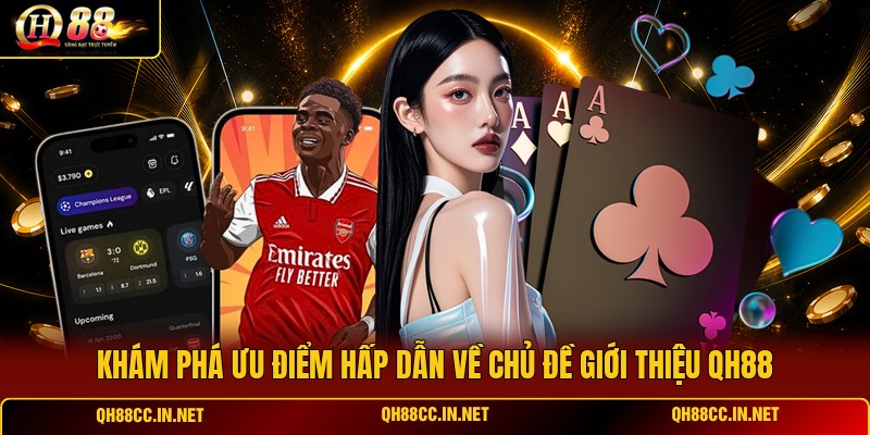 kham-pha-uu-diem-hap-dan-ve-chu-de-gioi-thieu-qh88