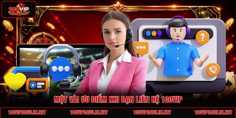 mot-vai-uu-diem-khi-ban-lien-he-100vip (1)