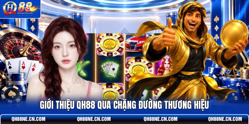 gioi-thieu-qh88-qua-chang-duong-thuong-hieu